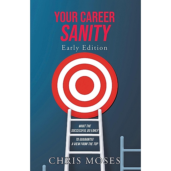 Your Career Sanity: Early Edition, Chris Moses