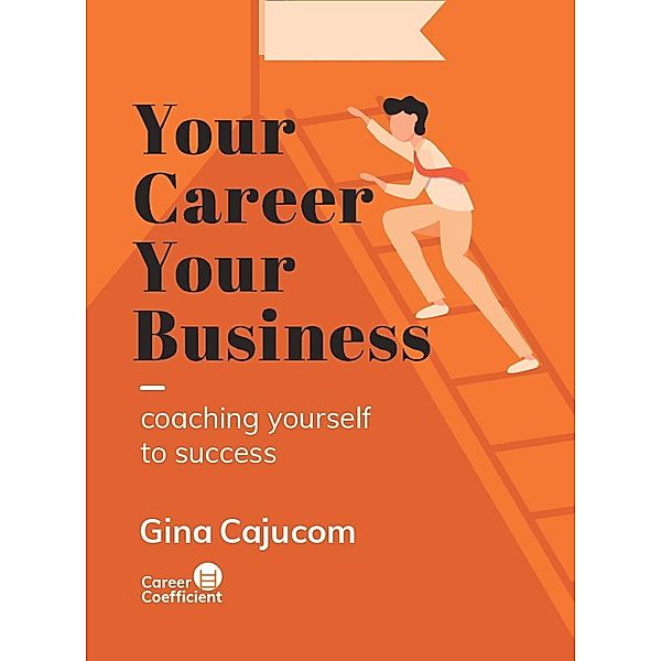 Your Career, Your Business, Gina Cajucom