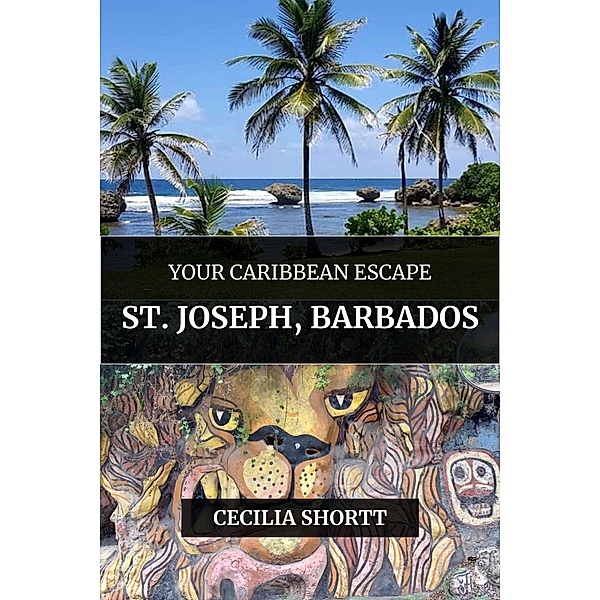 Your Caribbean Escape St Joseph, Barbados, C. Shortt