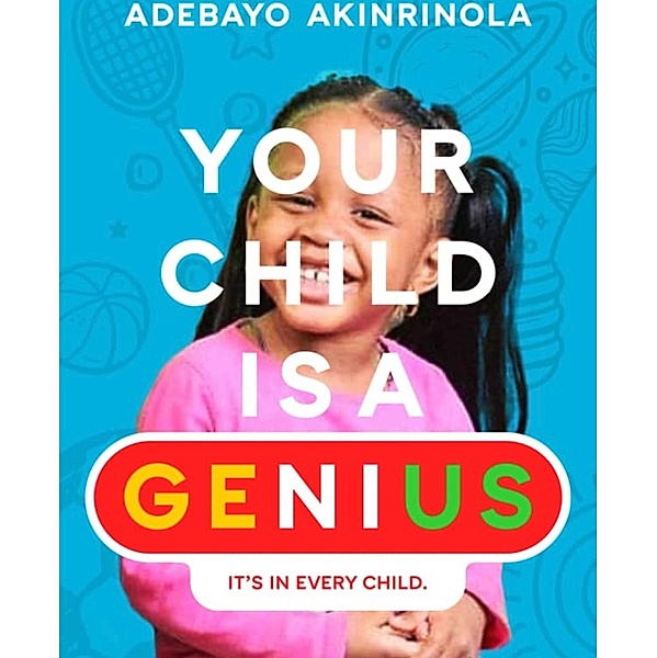Your Child is a Genuis, Adebayo Akinrinola