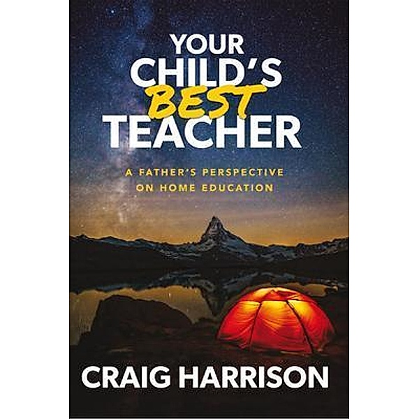 Your Child's Best Teacher, Craig Harrison