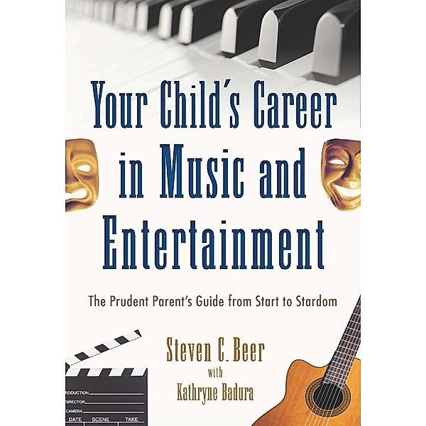 Your Child's Career in Music and Entertainment, Steven C. Beer