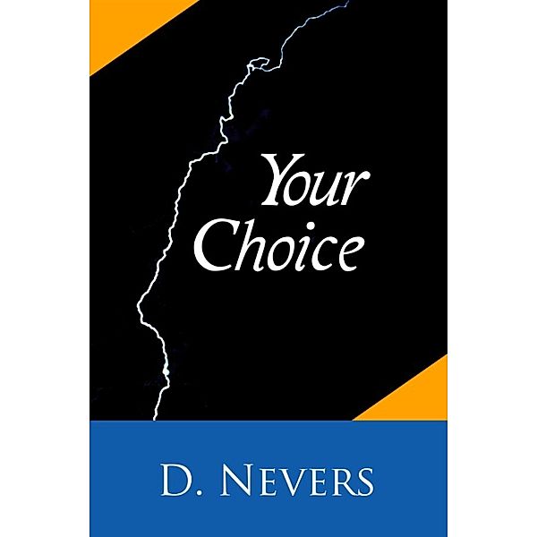 Your Choice, D Nevers
