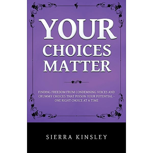 Your Choices Matter, Sierra Kinsley