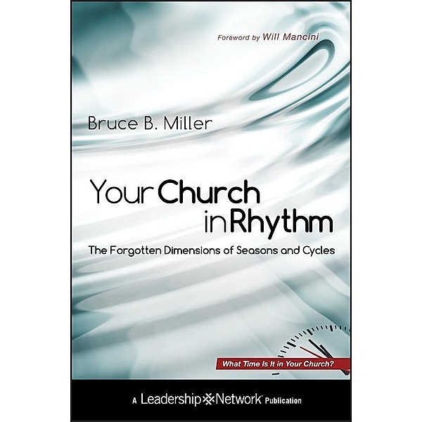 Your Church in Rhythm / J-B Leadership Network Series, Bruce B. Miller