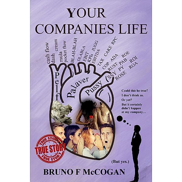 Your Companies Life, Bruno F McCogan