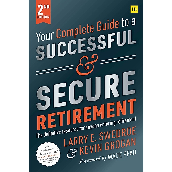 Your Complete Guide to a Successful and Secure Retirement, Larry E. Swedroe, Kevin Grogan