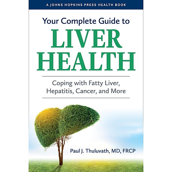 Your Complete Guide to Liver Health, Paul J. Thuluvath