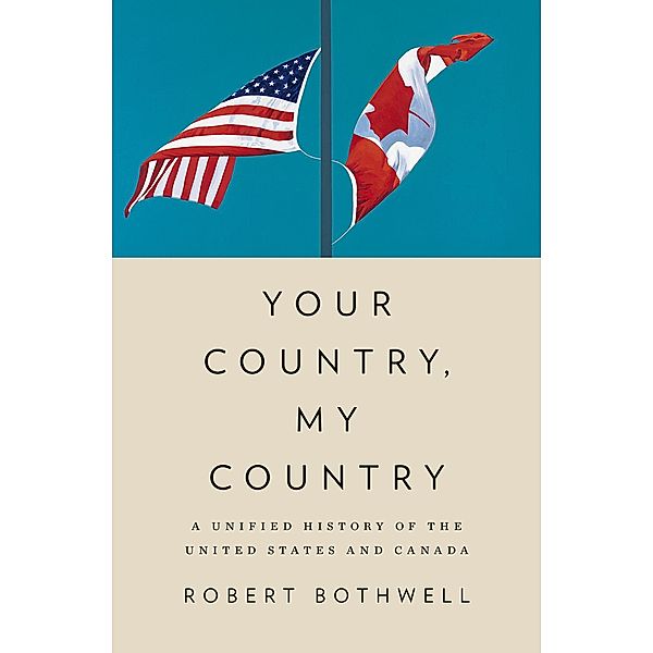 Your Country, My Country, Robert Bothwell