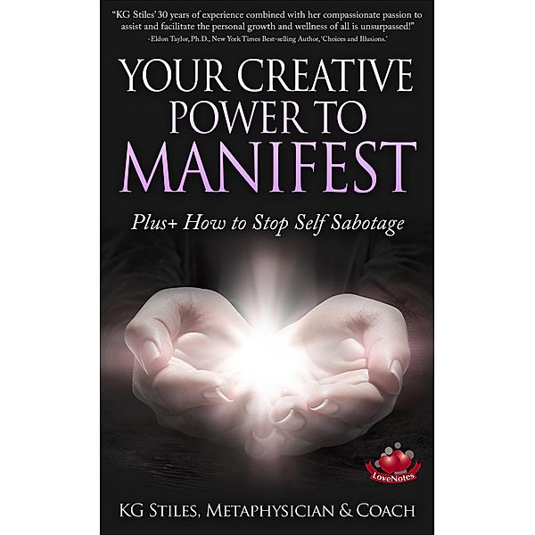 Your Creative Power to Manifest Plus+ How to Stop Self Sabotage (Healing & Manifesting) / Healing & Manifesting, Kg Stiles