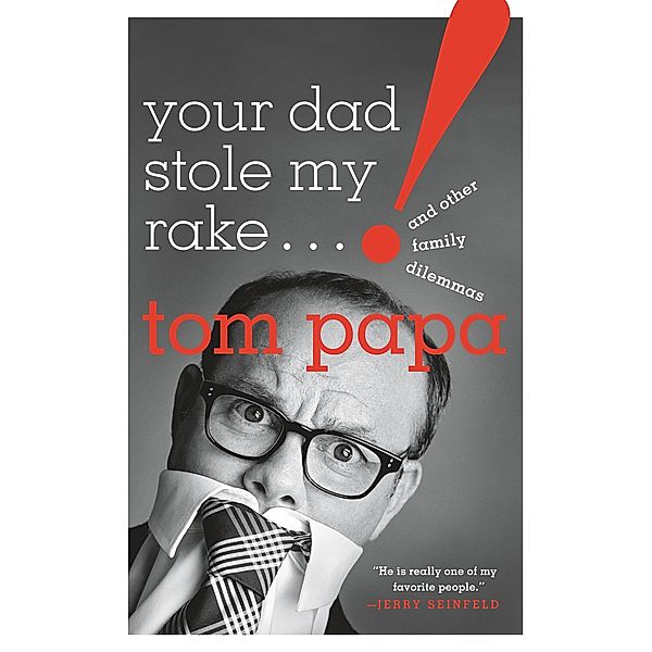 Your Dad Stole My Rake, Tom Papa