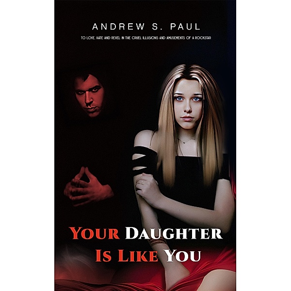 Your Daughter Is Like You, Andrew S. Paul