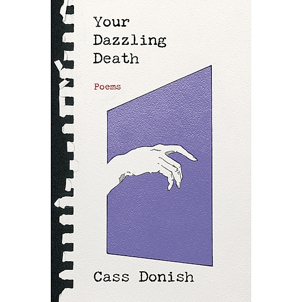 Your Dazzling Death / Cass Donish and Kelly Caldwell Poetry Bd.1, Cass Donish