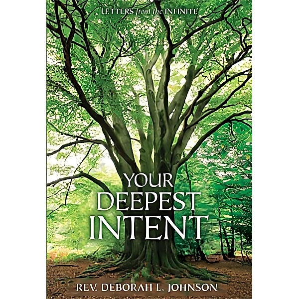 Your Deepest Intent, Deborah L. Johnson