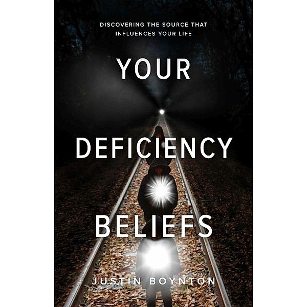 Your Deficiency Beliefs, Justin Boynton