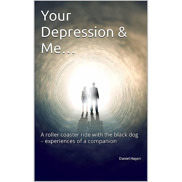 Your Depression & Me..., Daniel Hagen