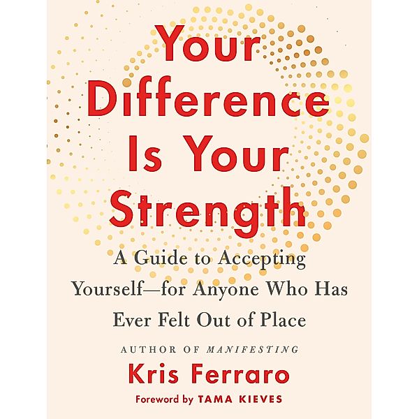 Your Difference Is Your Strength, Kris Ferraro