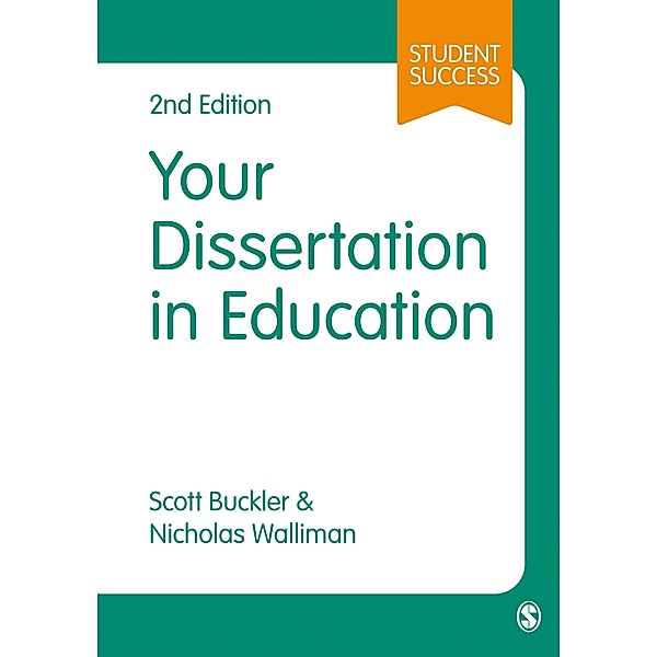 Your Dissertation in Education / Student Success, Scott Buckler, Nicholas Stephen Robert Walliman