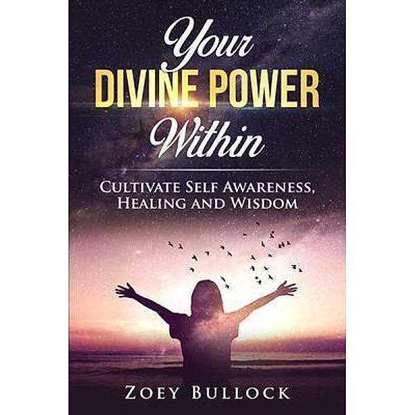 Your Divine Power Within, Zoey Bullock
