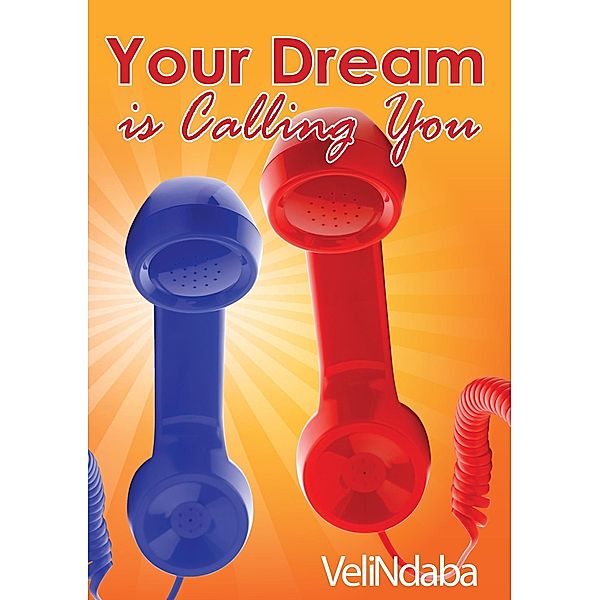 Your Dream is Calling You, Veli Ndaba