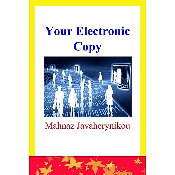 Your Electronic Copy, Mahnaz Javaherynikou