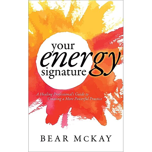 Your Energy Signature, Bear McKay