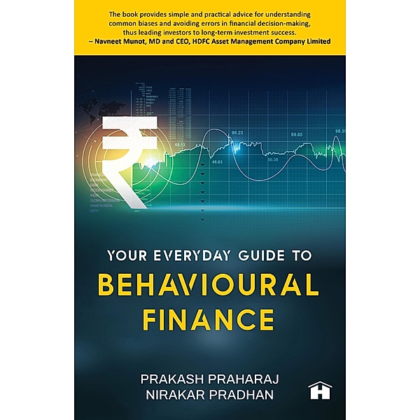 Your Everyday Guide To Behavioural Finance / Hay House India, Prakash Praharaj