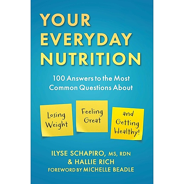 Your Everyday Nutrition, Ilyse Schapiro, Hallie Rich