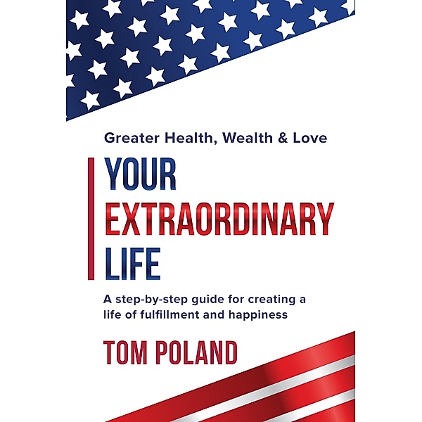 Your Extraordinary Life, Tom Poland