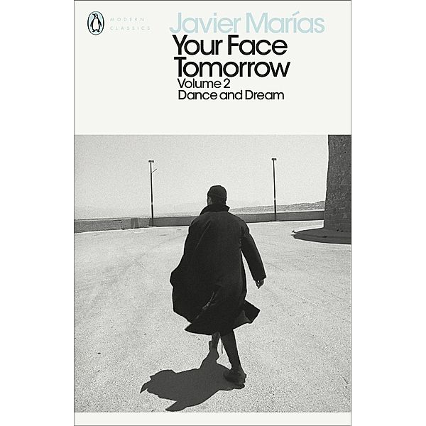 Your Face Tomorrow, Volume 2 / Penguin Modern Classics, Javier Marías