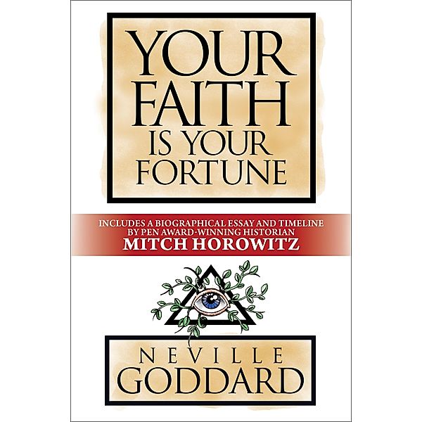 Your Faith is Your Fortune / G&D Media, Neville Goddard, Mitch Horowitz