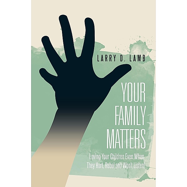 Your Family Matters, Larry D. Lamb