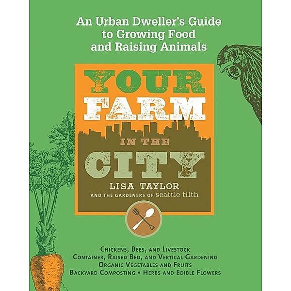 Your Farm in the City, The Gardeners of Seattle Tilth, Lisa Taylor