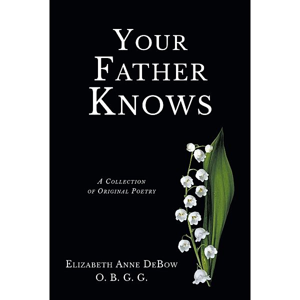 Your Father Knows, Elizabeth Anne DeBow O. B. G. G.