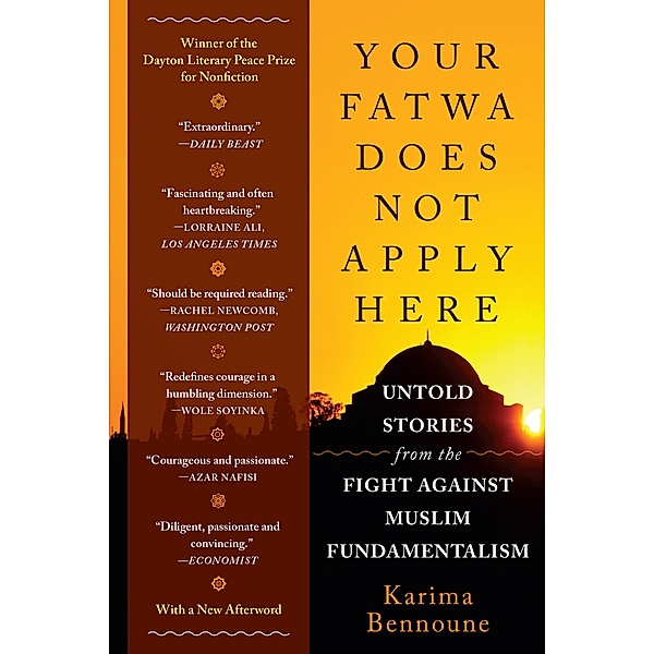 Your Fatwa Does Not Apply Here: Untold Stories from the Fight Against Muslim Fundamentalism, Karima Bennoune