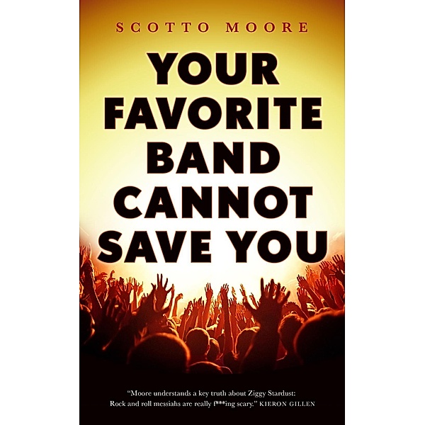 Your Favorite Band Cannot Save You, Scotto Moore