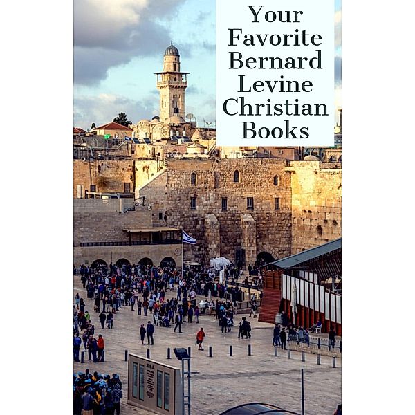 Your Favorite Bernard Levine Christian Books, Bernard Levine