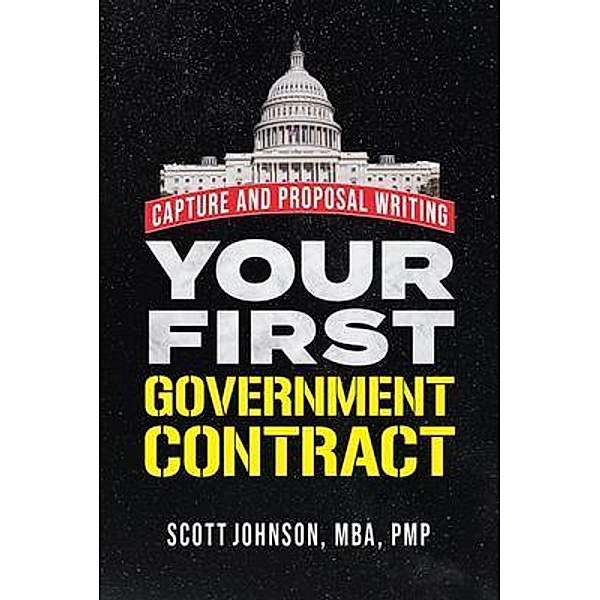 Your First Government Contract, Scott Dale Johnson