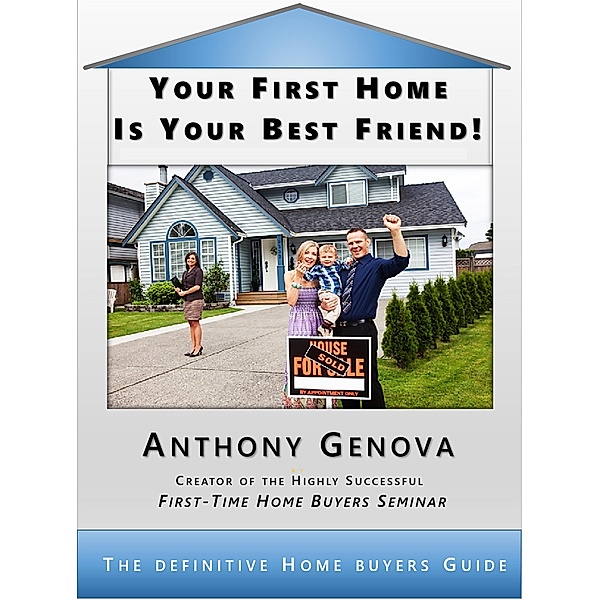 Your First Home Is Your Best Friend, Anthony Genova