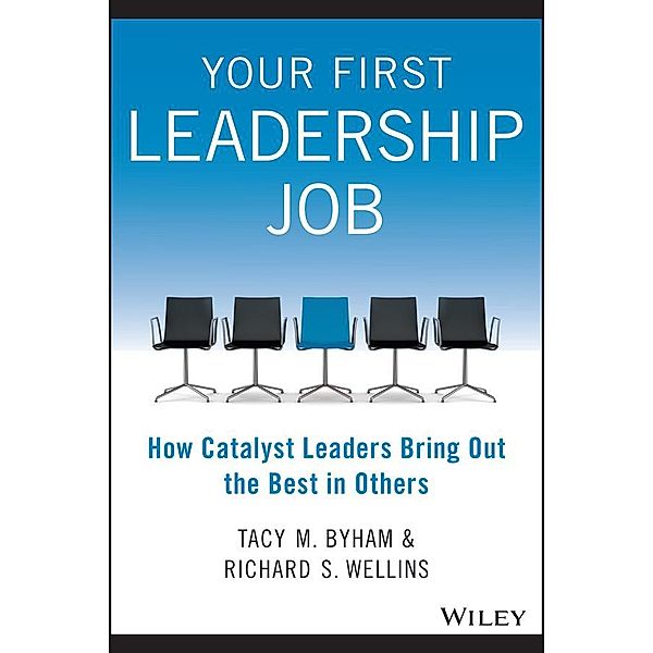 Your First Leadership Job, Tacy M. Byham, Richard S. Wellins