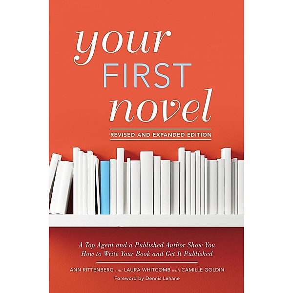Your First Novel Revised and Expanded Edition, Ann Rittenberg, Laura Whitcomb