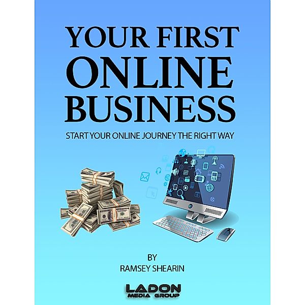 Your First Online Business, Ramsey Shearin