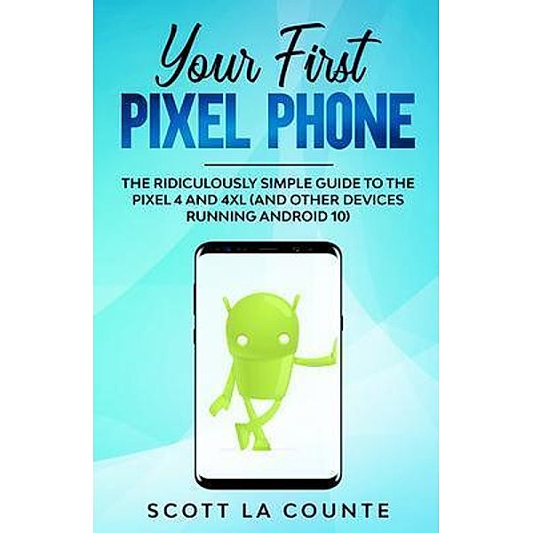 Your First Pixel Phone, Scott La Counte