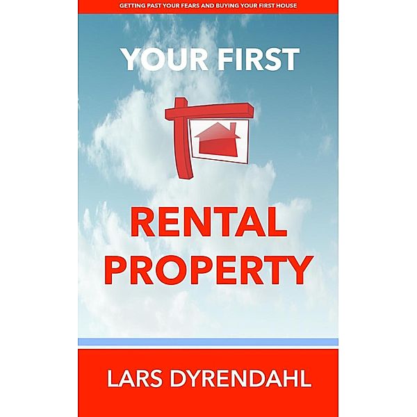 Your First Rental Property, Lars Dyrendahl