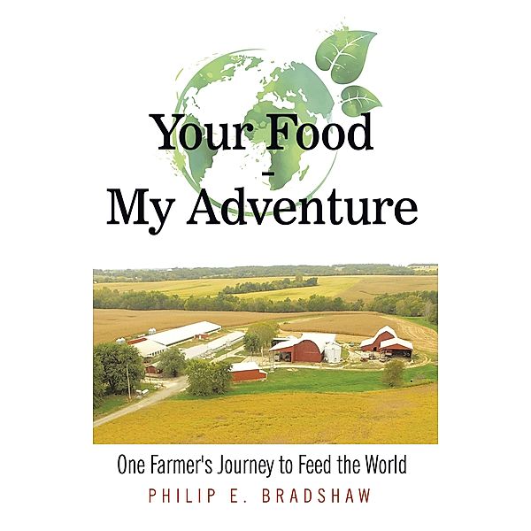 Your Food - My Adventure, Philip E. Bradshaw