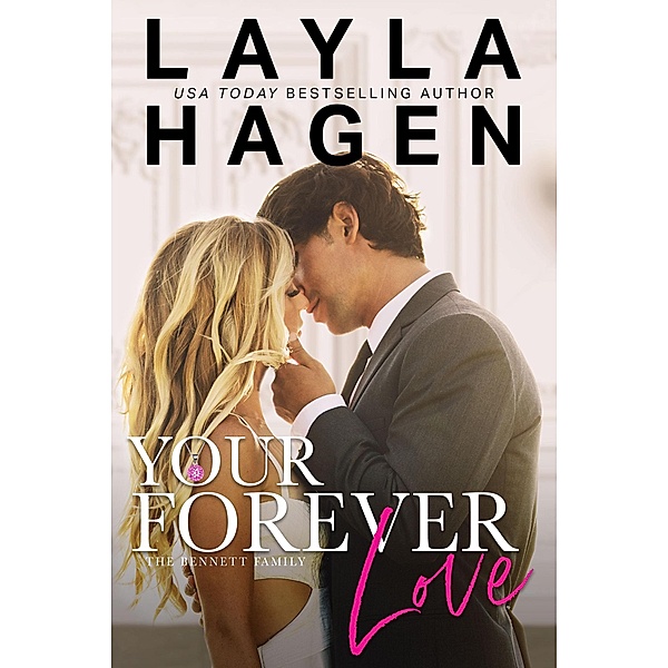 Your Forever Love (The Bennett Family, #3) / The Bennett Family, Layla Hagen