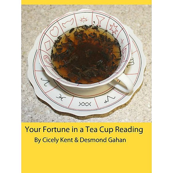 Your Fortune in a Tea Cup Reading, Cicely Kent, Desmond Gahan