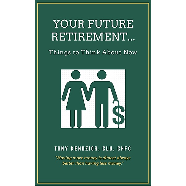 Your Future Retirement, Tony Kendzior