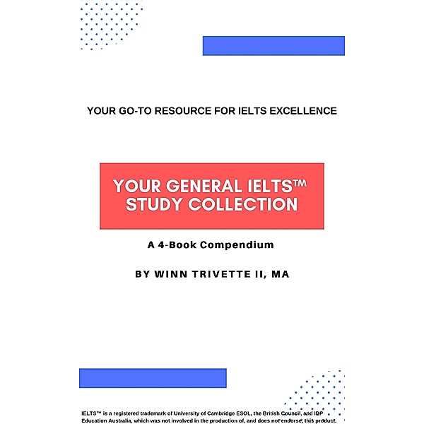 Your General IELTS(TM) Study Collection, Winn Trivette