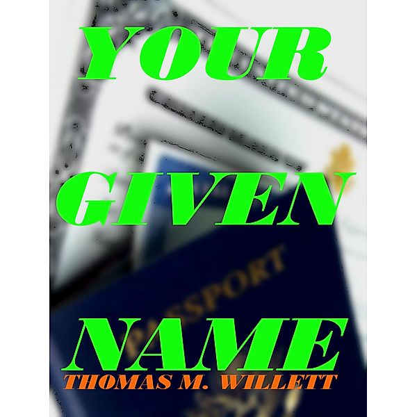 Your Given Name, Thomas M. Willett